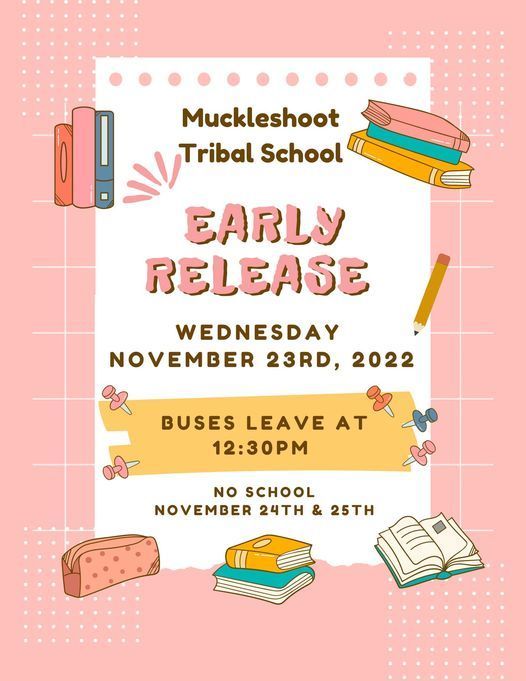 early release - wednesday, nov 23rd, buses leave at 12:30